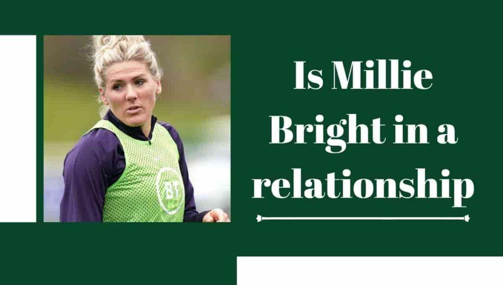 Is Millie Bright in a relationship