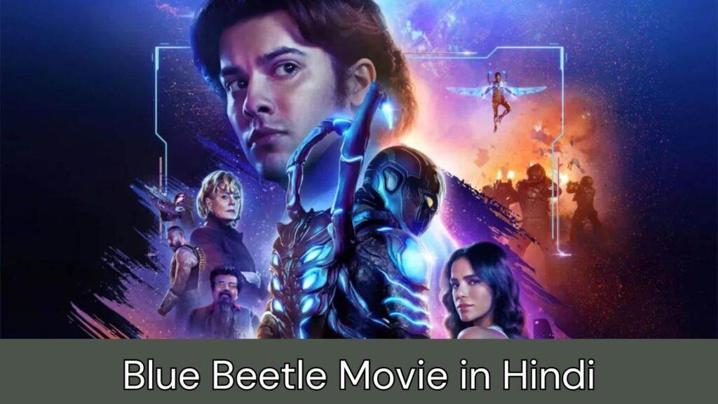 Blue Beetle Movie Release Date, Cast, Review, Trailer, Box Office, Poster, Budget