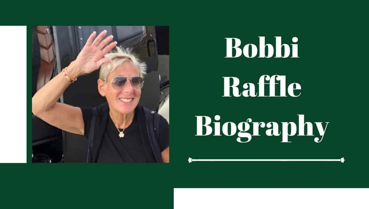 Bobbi Raffle Wikipedia, Wiki, Age, Net Worth, Who Is