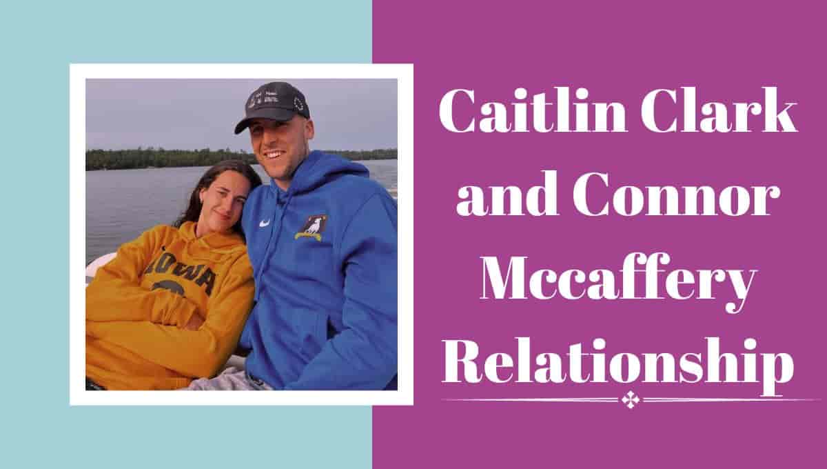 Caitlin Clark and Connor Mccaffery Relationship