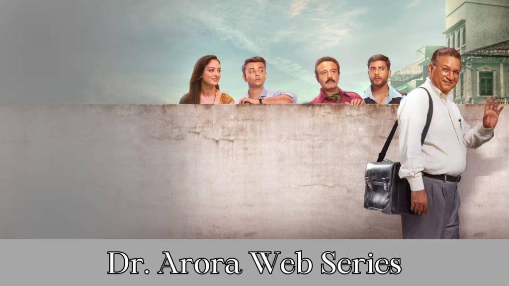 Dr Arora Web Series download telegram link, filmymeet, filmyzilla, afilmywap, vegamovies
