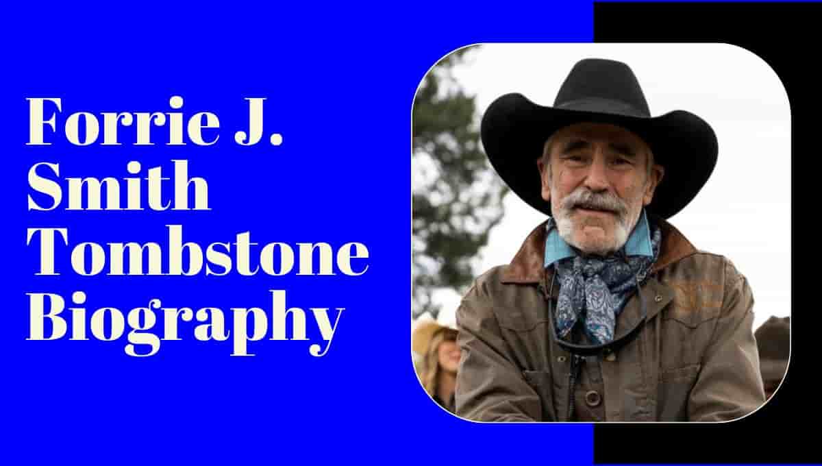 Forrie J. Smith Tombstone, Wikipedia, Young, Age, Son, Wife, Net Worth