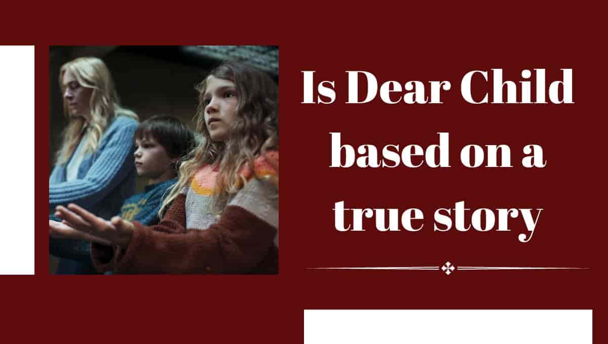 Is Dear Child based on a true story