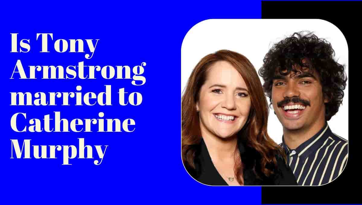 Is Tony Armstrong married to Catherine Murphy