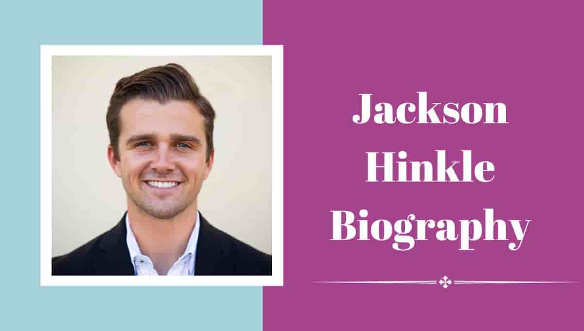 Jackson Hinkle Wikipedia, Wiki, Height, Age, Twitter, Age, Net Worth, Wife, Wiki