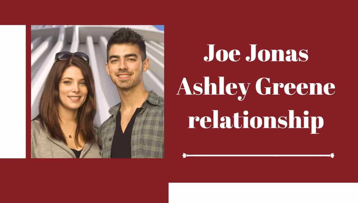 Joe Jonas Ashley Greene relationship