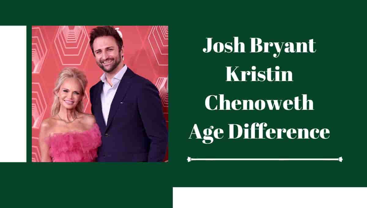 Josh Bryant Kristin Chenoweth Age Difference, Age, Husband