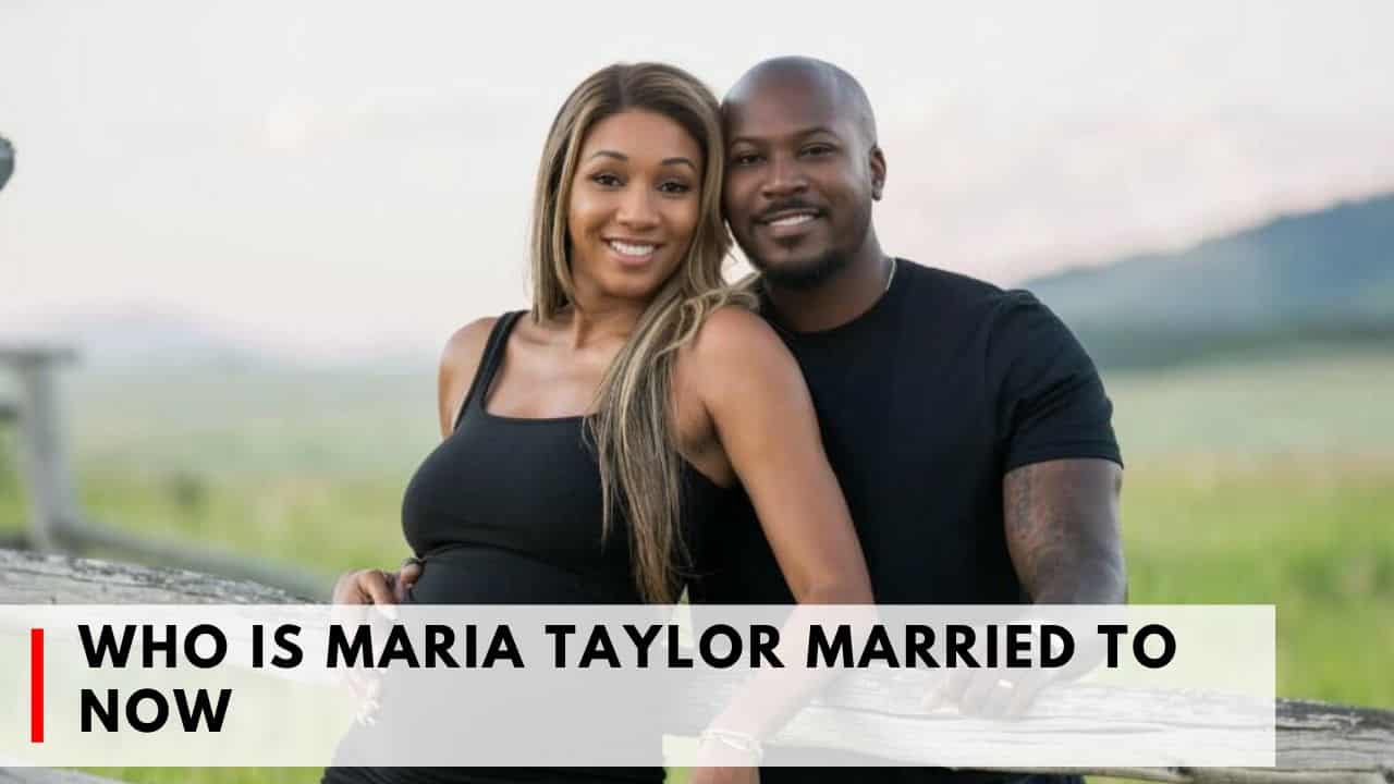 Who is Maria Taylor Married to Now