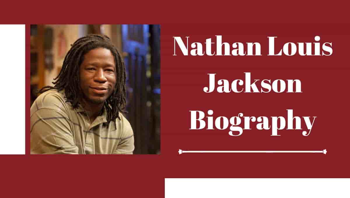 Nathan Louis Jackson Wikipedia, Wife, Obituary, Instagram