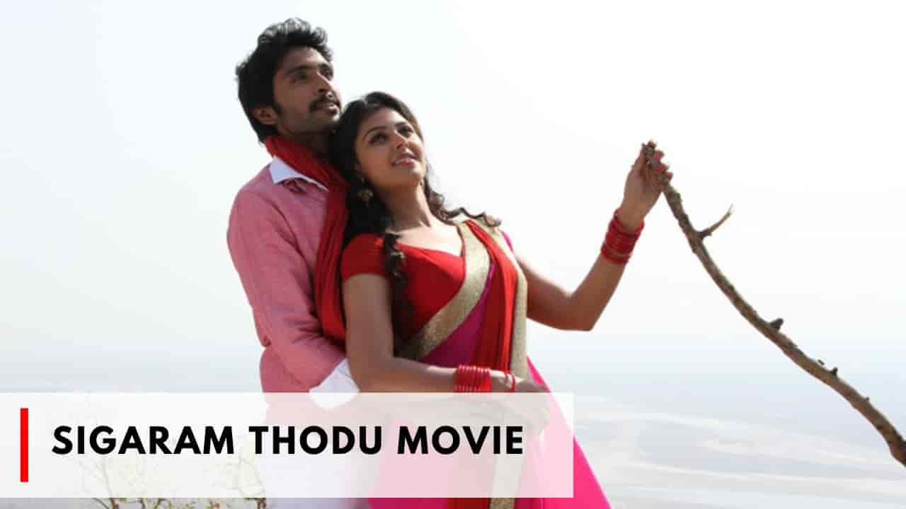 Sigaram Thodu Movie Download Tamilyogi, Isaimini, Kuttymovies, Masstamilian, Tamilrockers
