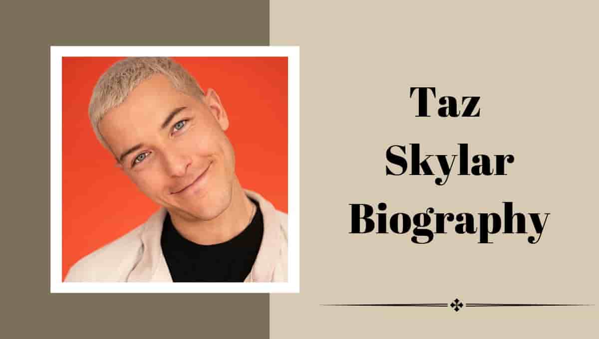Taz Skylar Ethnicity, Wikipedia, Dating, Girlfriend, Religion, Birthday