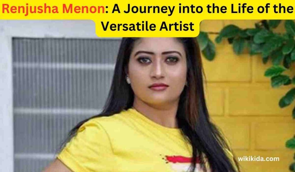 Renjusha Menon: A Journey into the Life of the Versatile Artist