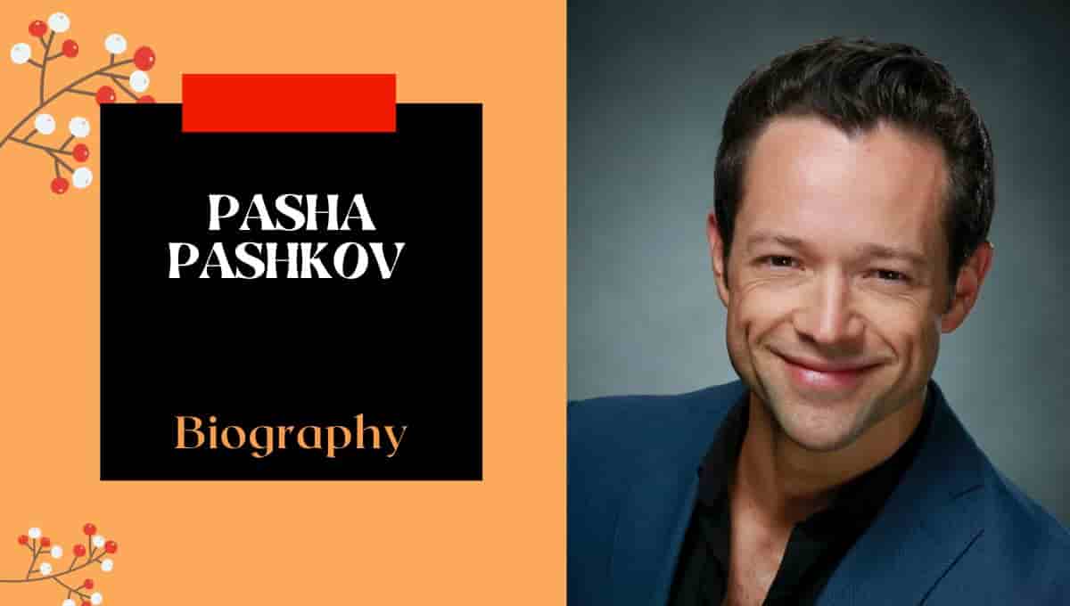Pasha Pashkov Wikipedia, Spouse, Age. Height, Instagram, Nationality, Dwts