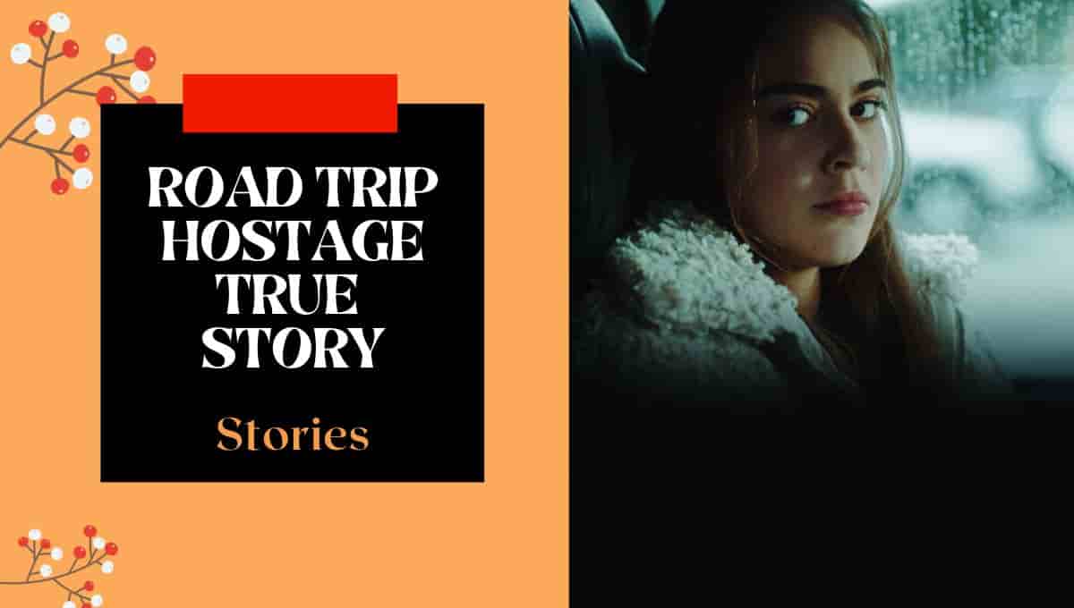 Road Trip Hostage true story