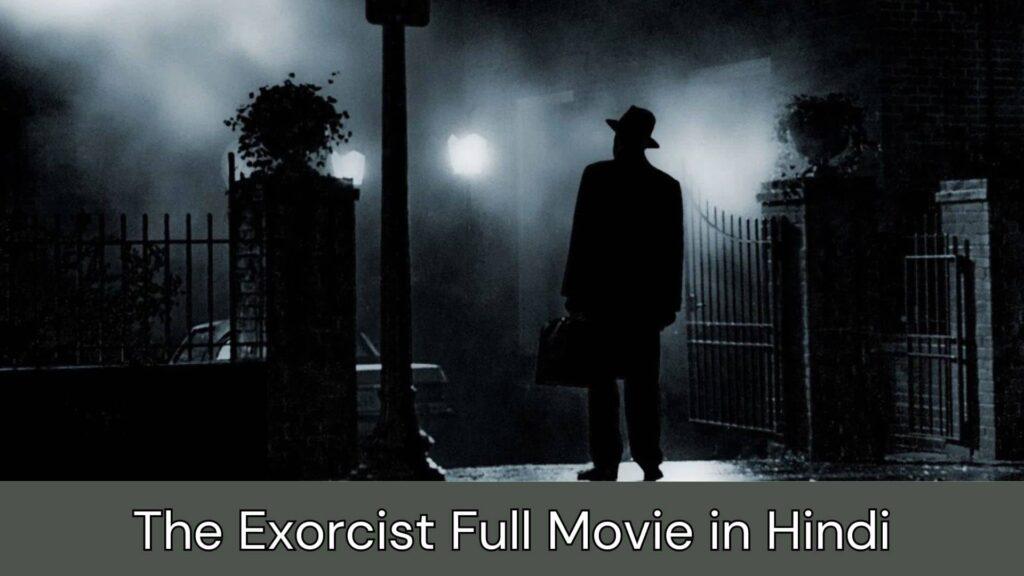 The Exorcist Full Movie in Hindi 480p Worldfree4u