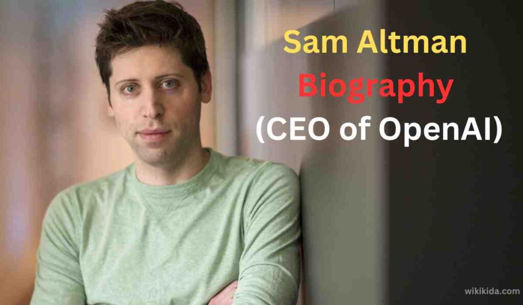 Sam Altman Biography (CEO of OpenAI) : Girlfriend, Career ,Education & More